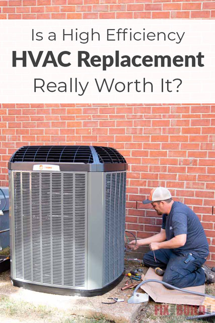 HVAC Replacement High Efficiency Worth It?